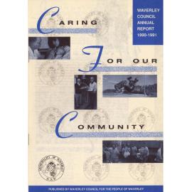 Annual report, 1991  "Waverley Council annual report, 1990-1991" ; 2. "Waverley Council annual report, 1991-1992" ; 3. "Municipality of Waverley. Report to Ratepayers, 1990" ; 4. "Municipality of Waverley. Report to ratepayers, 199 
